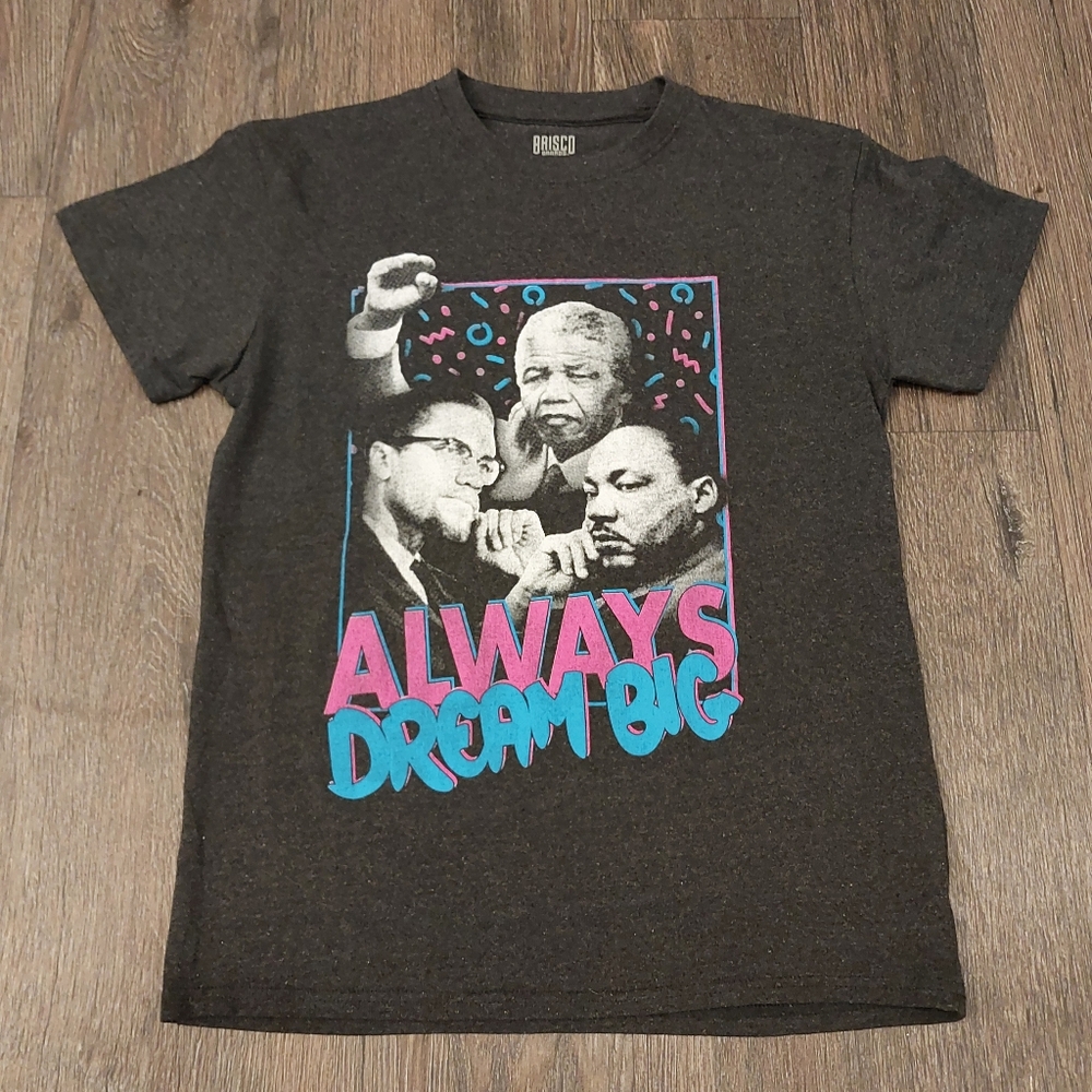 Always Dream Big T-Shirt - Nelson Mandela, MLK Jr., Malcolm X, Grey, Inspiration